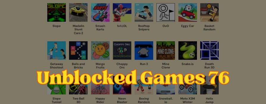 Unblocked Games 76:Play Anytime, Anywhere